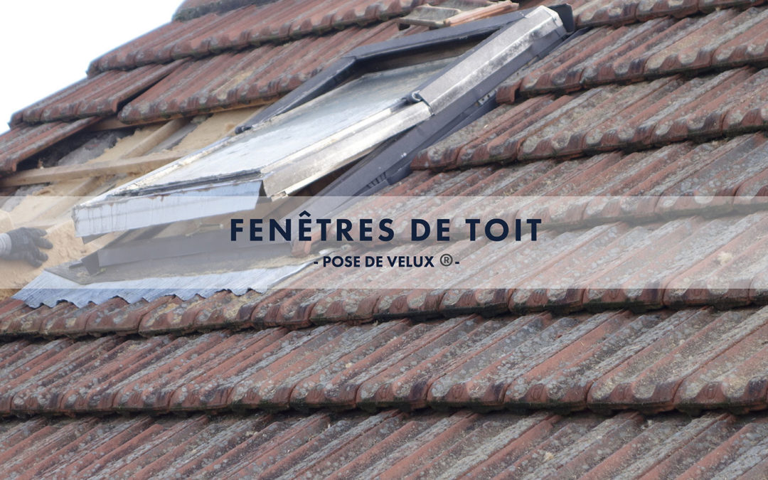 POSE DE FENÊTRES DE TOIT